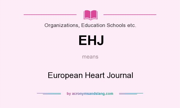 What does EHJ mean? It stands for European Heart Journal