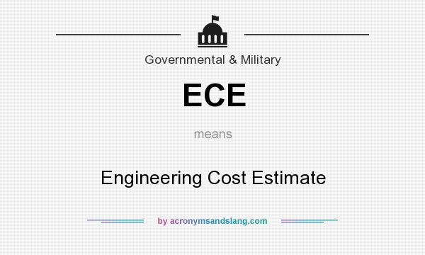 What does ECE mean? It stands for Engineering Cost Estimate