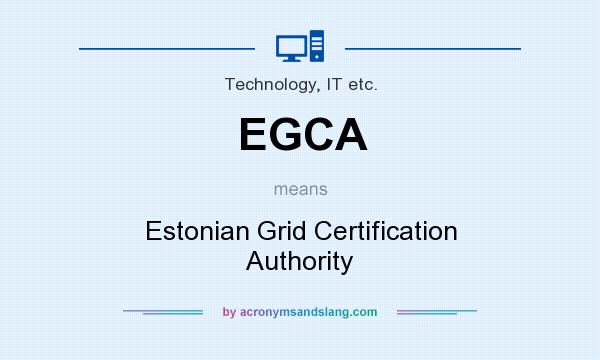 What does EGCA mean? It stands for Estonian Grid Certification Authority