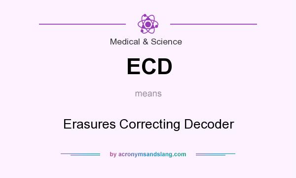 What does ECD mean? It stands for Erasures Correcting Decoder