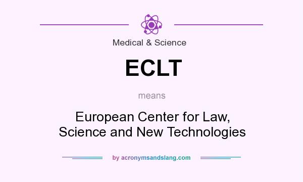 What does ECLT mean? It stands for European Center for Law, Science and New Technologies