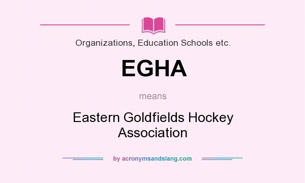 What does EGHA mean? It stands for Eastern Goldfields Hockey Association