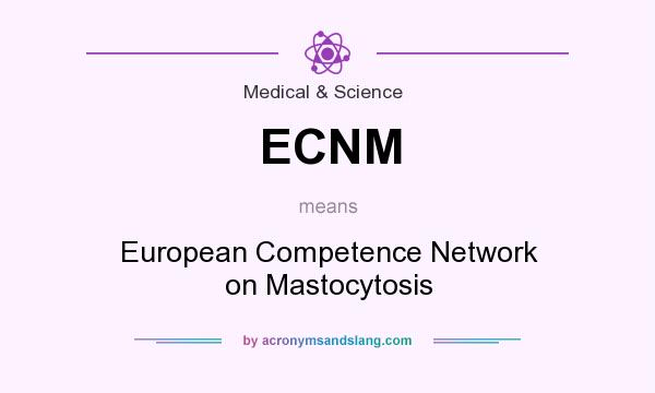 What does ECNM mean? It stands for European Competence Network on Mastocytosis