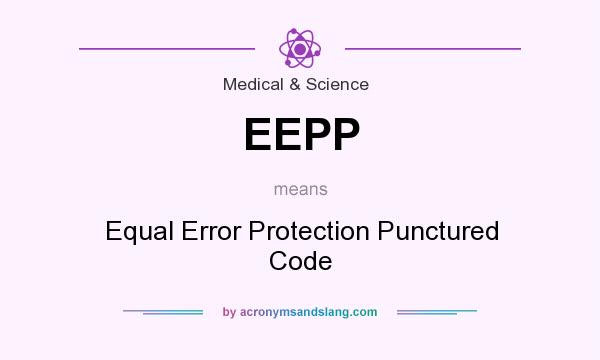 What does EEPP mean? It stands for Equal Error Protection Punctured Code