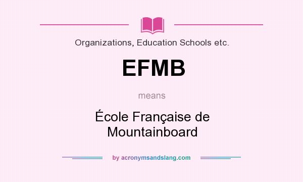 What does EFMB mean? It stands for École Française de Mountainboard