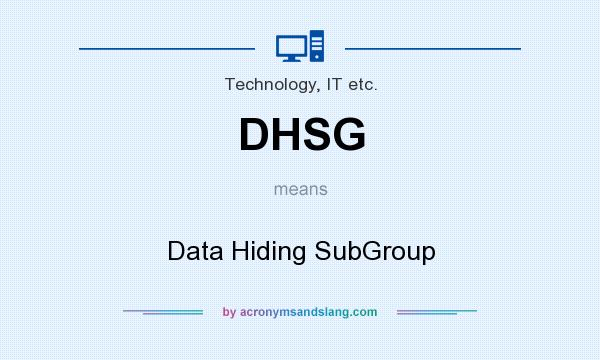 What does DHSG mean? It stands for Data Hiding SubGroup
