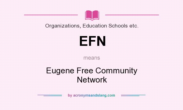 What does EFN mean? It stands for Eugene Free Community Network