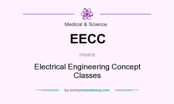 What does EECC mean? It stands for Electrical Engineering Concept Classes