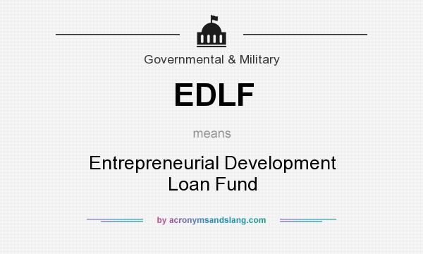 What does EDLF mean? It stands for Entrepreneurial Development Loan Fund