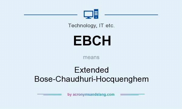 What does EBCH mean? It stands for Extended Bose-Chaudhuri-Hocquenghem