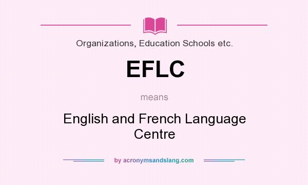 What does EFLC mean? It stands for English and French Language Centre