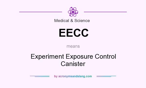 What does EECC mean? It stands for Experiment Exposure Control Canister
