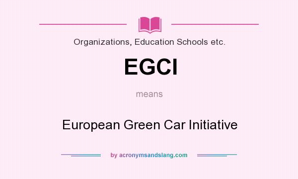 What does EGCI mean? It stands for European Green Car Initiative