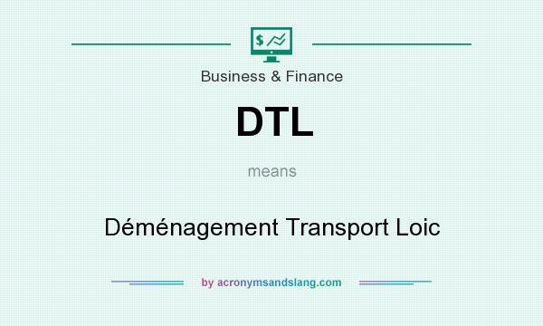 What does DTL mean? It stands for Déménagement Transport Loic