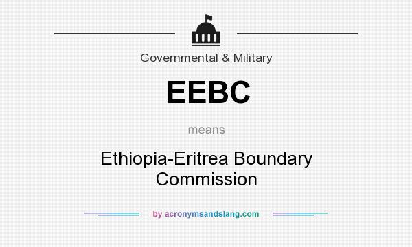 What does EEBC mean? It stands for Ethiopia-Eritrea Boundary Commission