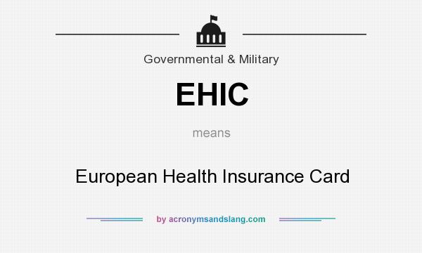What does EHIC mean? It stands for European Health Insurance Card