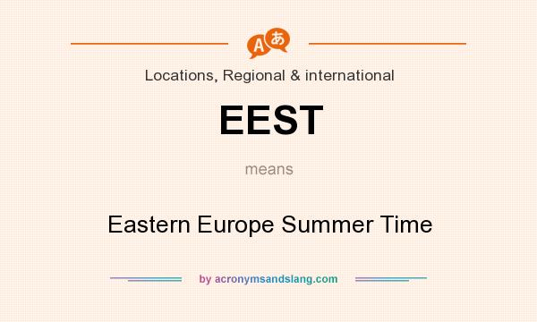 What does EEST mean? It stands for Eastern Europe Summer Time