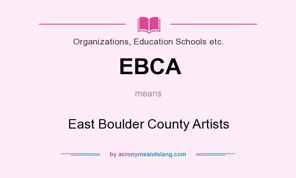 What does EBCA mean? It stands for East Boulder County Artists