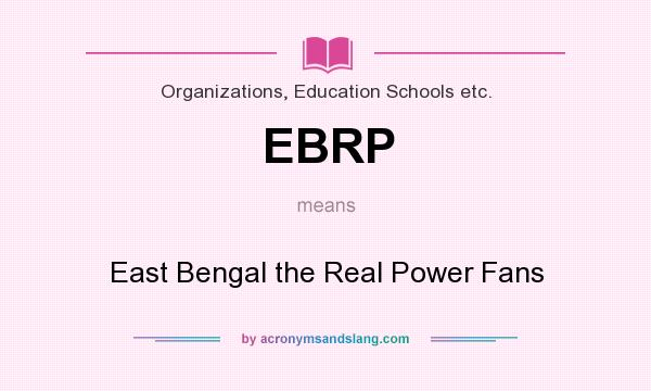 What does EBRP mean? It stands for East Bengal the Real Power Fans