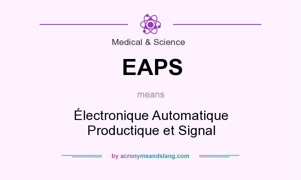 What does EAPS mean? It stands for Électronique Automatique Productique et Signal