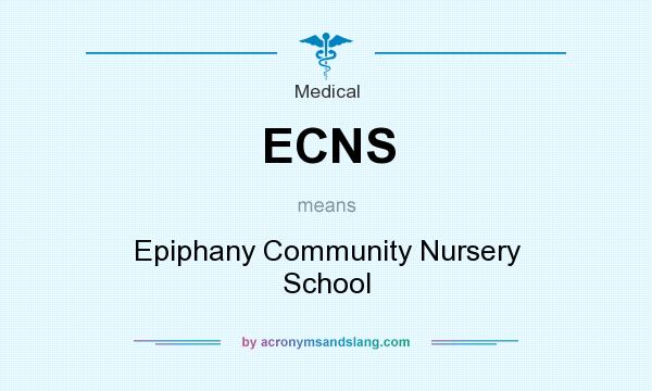 What does ECNS mean? It stands for Epiphany Community Nursery School