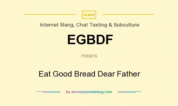 What does EGBDF mean? It stands for Eat Good Bread Dear Father