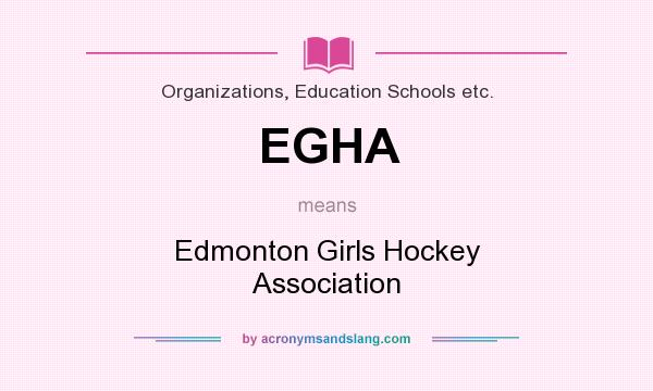 What does EGHA mean? It stands for Edmonton Girls Hockey Association