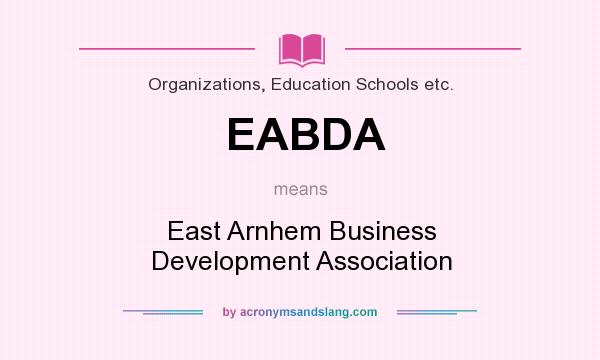 What does EABDA mean? It stands for East Arnhem Business Development Association
