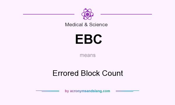 What does EBC mean? It stands for Errored Block Count