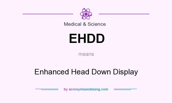 What does EHDD mean? It stands for Enhanced Head Down Display
