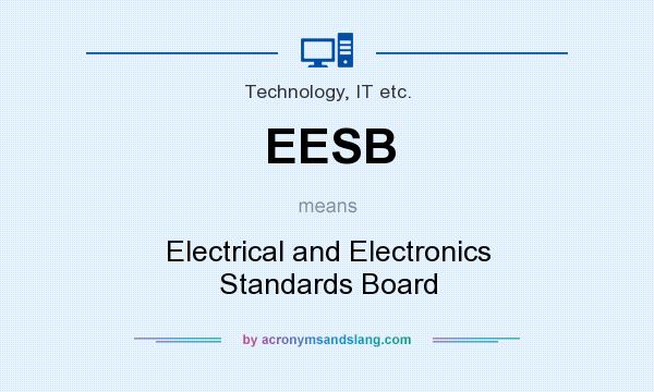 What does EESB mean? It stands for Electrical and Electronics Standards Board
