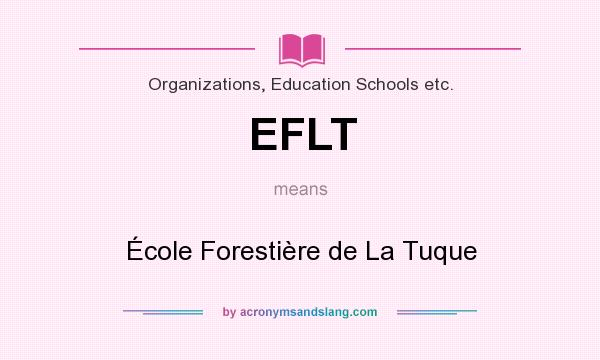 What does EFLT mean? It stands for École Forestière de La Tuque