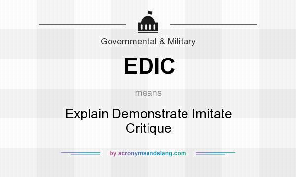 What does EDIC mean? It stands for Explain Demonstrate Imitate Critique