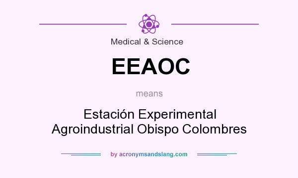 What does EEAOC mean? It stands for Estación Experimental Agroindustrial Obispo Colombres