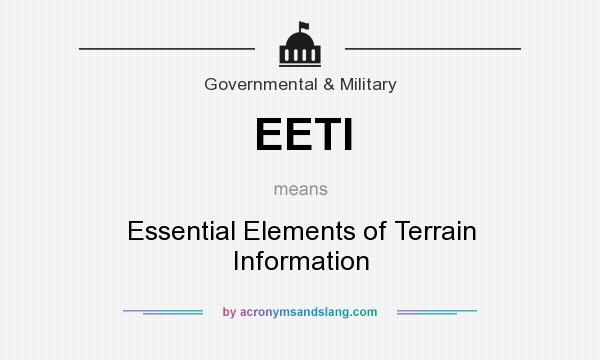 What does EETI mean? It stands for Essential Elements of Terrain Information