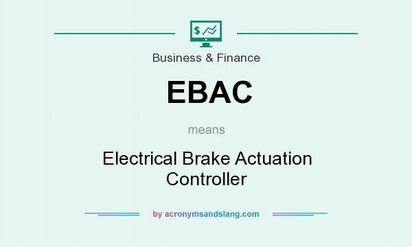 What does EBAC mean? It stands for Electrical Brake Actuation Controller
