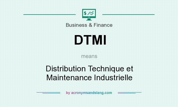 What does DTMI mean? It stands for Distribution Technique et Maintenance Industrielle