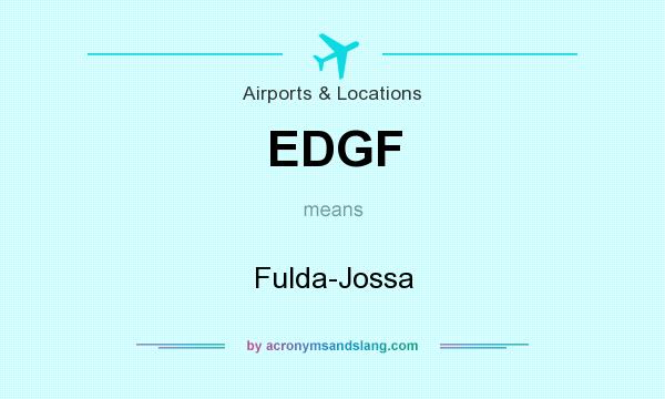 What does EDGF mean? It stands for Fulda-Jossa