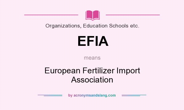 What does EFIA mean? It stands for European Fertilizer Import Association
