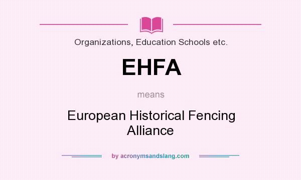 What does EHFA mean? It stands for European Historical Fencing Alliance