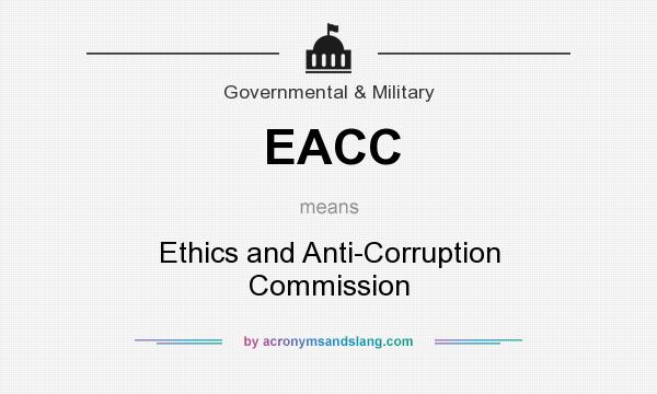 What does EACC mean? It stands for Ethics and Anti-Corruption Commission