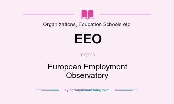 What does EEO mean? It stands for European Employment Observatory