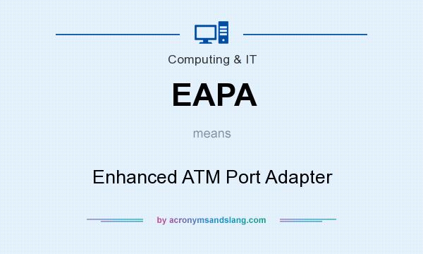 What does EAPA mean? It stands for Enhanced ATM Port Adapter