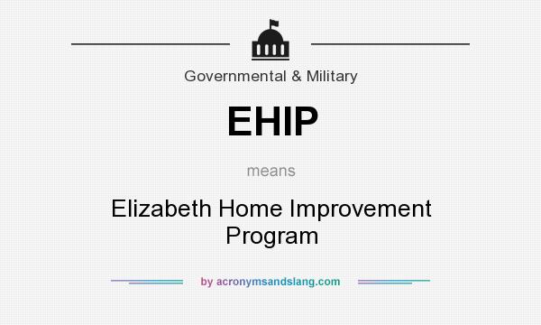 What does EHIP mean? It stands for Elizabeth Home Improvement Program