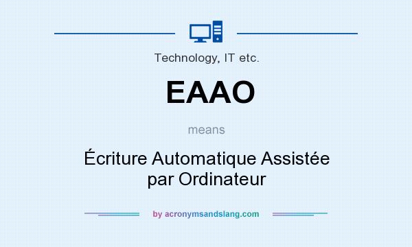 What does EAAO mean? It stands for Écriture Automatique Assistée par Ordinateur
