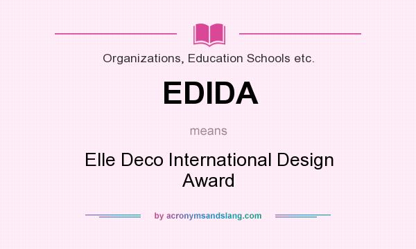What does EDIDA mean? It stands for Elle Deco International Design Award