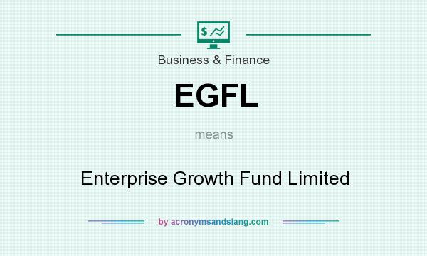 What does EGFL mean? It stands for Enterprise Growth Fund Limited