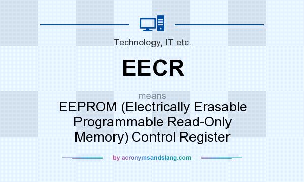 What does EECR mean? It stands for EEPROM (Electrically Erasable Programmable Read-Only Memory) Control Register