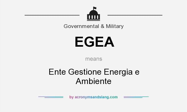 What does EGEA mean? It stands for Ente Gestione Energia e Ambiente