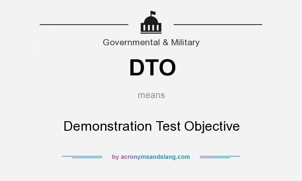What does DTO mean? It stands for Demonstration Test Objective